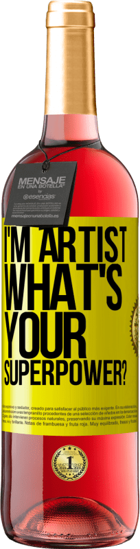 29,95 € | Rosé Wine ROSÉ Edition I'm artist. What's your superpower? Yellow Label. Customizable label Young wine Harvest 2024 Tempranillo