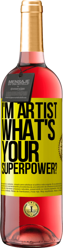 29,95 € | Rosé Wine ROSÉ Edition I'm artist. What's your superpower? Yellow Label. Customizable label Young wine Harvest 2025 Tempranillo