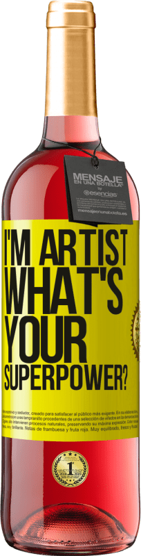 29,95 € | Vino Rosado Edición ROSÉ I'm artist. What's your superpower? Etiqueta Amarilla. Etiqueta personalizable Vino joven Cosecha 2024 Tempranillo