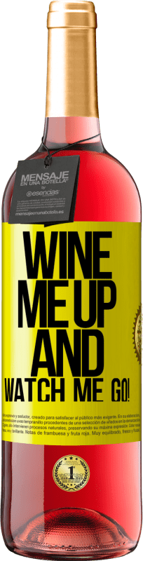 «Wine me up and watch me go!» Edizione ROSÉ