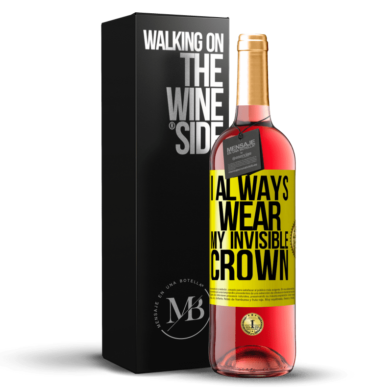 29,95 € Free Shipping | Rosé Wine ROSÉ Edition I always wear my invisible crown Yellow Label. Customizable label Young wine Harvest 2022 Tempranillo