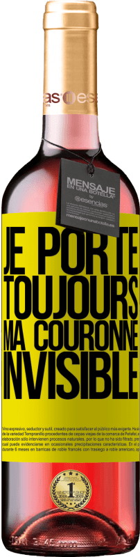 29,95 € | Vin rosé Édition ROSÉ Je porte toujours ma couronne invisible Étiquette Jaune. Étiquette personnalisable Vin jeune Récolte 2024 Tempranillo