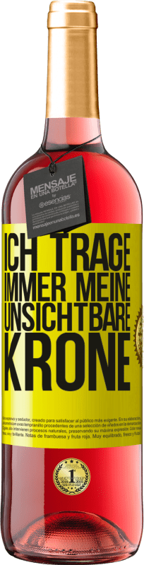 29,95 € | Roséwein ROSÉ Ausgabe Ich trage immer meine unsichtbare Krone Gelbes Etikett. Anpassbares Etikett Junger Wein Ernte 2024 Tempranillo