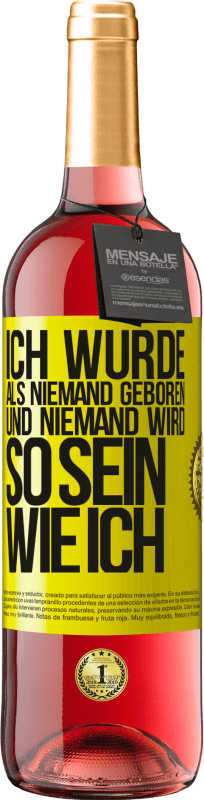 29,95 € | Roséwein ROSÉ Ausgabe Ich wurde als Niemand geboren. Und niemand wird so sein wie ich Gelbes Etikett. Anpassbares Etikett Junger Wein Ernte 2024 Tempranillo