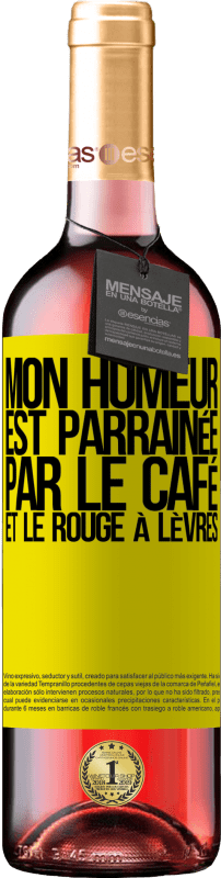 29,95 € | Vin rosé Édition ROSÉ Mon humeur est parrainée par le café et le rouge à lèvres Étiquette Jaune. Étiquette personnalisable Vin jeune Récolte 2025 Tempranillo