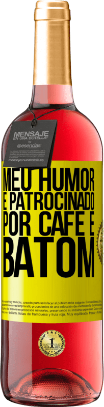 29,95 € | Vinho rosé Edição ROSÉ Meu humor é patrocinado por café e batom Etiqueta Amarela. Etiqueta personalizável Vinho jovem Colheita 2024 Tempranillo