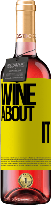 29,95 € | Vin rosé Édition ROSÉ Wine about it Étiquette Jaune. Étiquette personnalisable Vin jeune Récolte 2023 Tempranillo