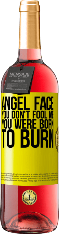 29,95 € | Rosé Wine ROSÉ Edition Angel face, you don't fool me, you were born to burn Yellow Label. Customizable label Young wine Harvest 2025 Tempranillo