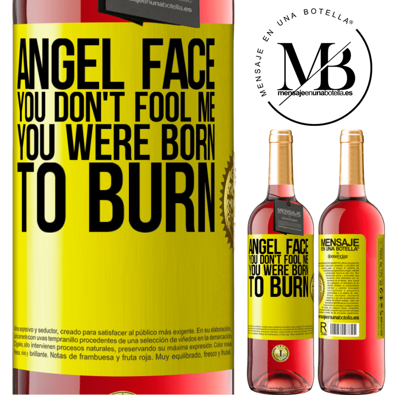 29,95 € Free Shipping | Rosé Wine ROSÉ Edition Angel face, you don't fool me, you were born to burn Yellow Label. Customizable label Young wine Harvest 2021 Tempranillo