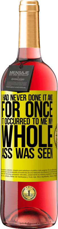 29,95 € | ロゼワイン ROSÉエディション 私はそれをやったことがなかったし、一度それが私に起こったので、私のお尻全体が見られました 黄色のラベル. カスタマイズ可能なラベル 若いワイン 収穫 2025 Tempranillo