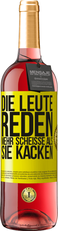 29,95 € Kostenloser Versand | Roséwein ROSÉ Ausgabe Die Leute reden mehr Scheiße als Scheiße Gelbes Etikett. Anpassbares Etikett Junger Wein Ernte 2025 Tempranillo