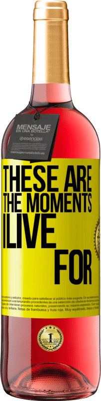 29,95 € 免费送货 | 桃红葡萄酒 ROSÉ版 这些是我活着的时刻 黄色标签. 可自定义的标签 青年酒 收成 2025 Tempranillo