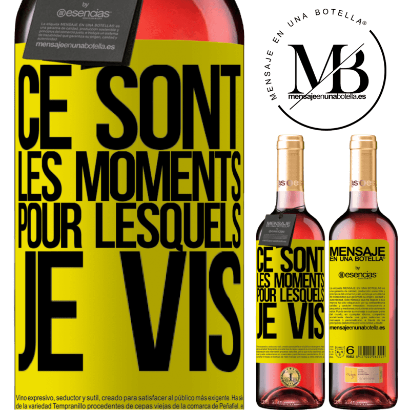 «Voici les moments pour lesquels je vis» Édition ROSÉ