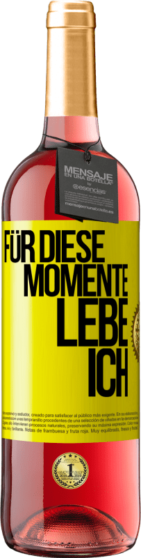 29,95 € Kostenloser Versand | Roséwein ROSÉ Ausgabe Für diese Momente lebe ich Gelbes Etikett. Anpassbares Etikett Junger Wein Ernte 2025 Tempranillo