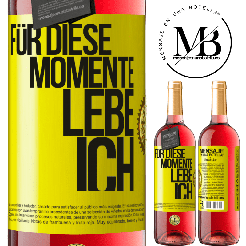29,95 € Kostenloser Versand | Roséwein ROSÉ Ausgabe Für diese Momente lebe ich Gelbes Etikett. Anpassbares Etikett Junger Wein Ernte 2025 Tempranillo