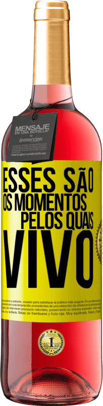 29,95 € Envio grátis | Vinho rosé Edição ROSÉ Esses são os momentos pelos quais vivo Etiqueta Amarela. Etiqueta personalizável Vinho jovem Colheita 2025 Tempranillo