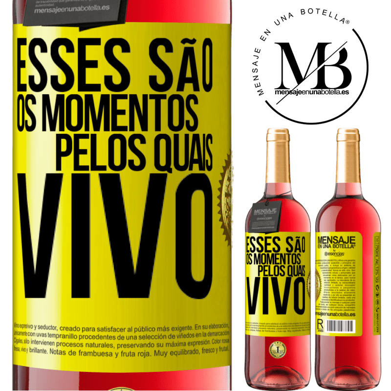 29,95 € Envio grátis | Vinho rosé Edição ROSÉ Esses são os momentos pelos quais vivo Etiqueta Amarela. Etiqueta personalizável Vinho jovem Colheita 2025 Tempranillo