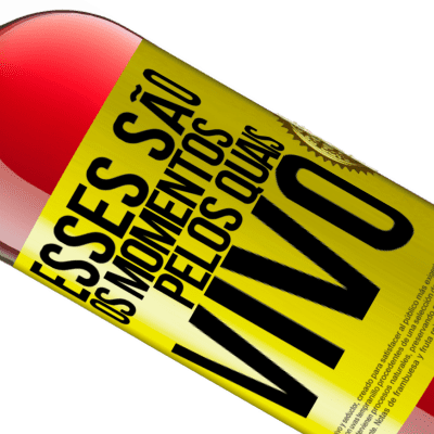 Expressões Únicas e Pessoais. «Esses são os momentos pelos quais vivo» Edição ROSÉ