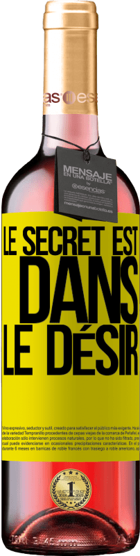 29,95 € | Vin rosé Édition ROSÉ Le secret est dans le désir Étiquette Jaune. Étiquette personnalisable Vin jeune Récolte 2024 Tempranillo