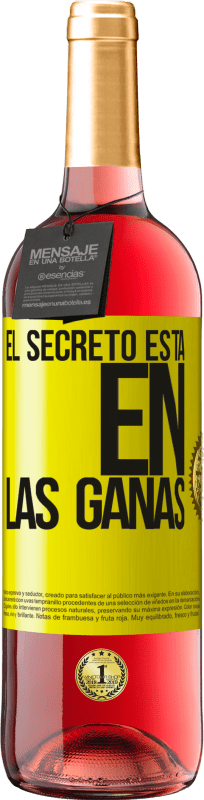 «El secreto está en las ganas» Edición ROSÉ