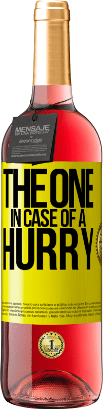 «The one in case of a hurry» Edición ROSÉ
