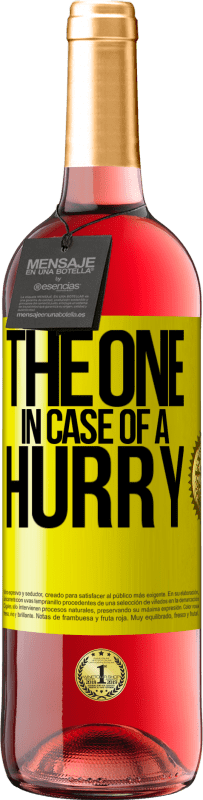 «The one in case of a hurry» Edição ROSÉ