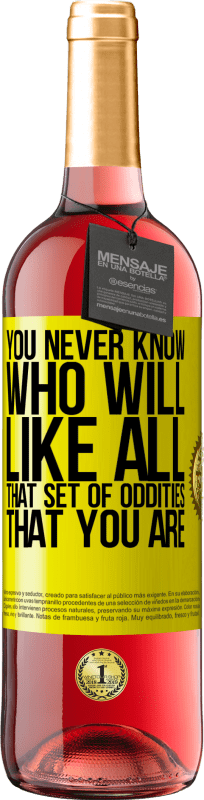 «You never know who will like all that set of oddities that you are» ROSÉ Edition