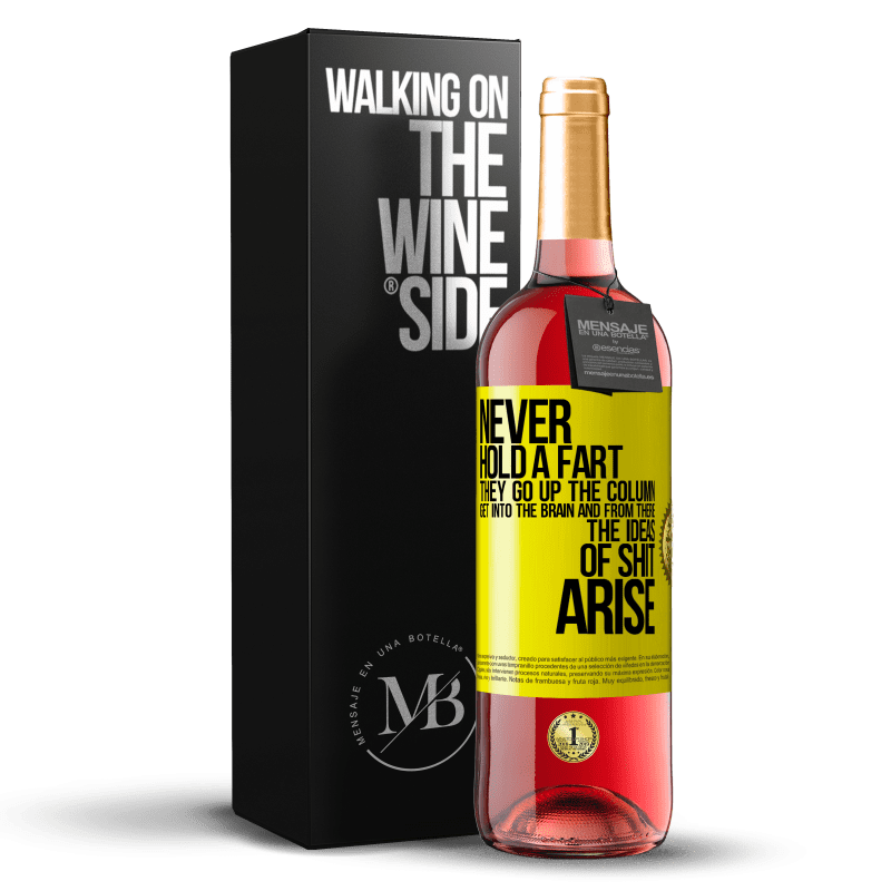 29,95 € Free Shipping | Rosé Wine ROSÉ Edition Never hold a fart. They go up the column, get into the brain and from there the ideas of shit arise Yellow Label. Customizable label Young wine Harvest 2023 Tempranillo