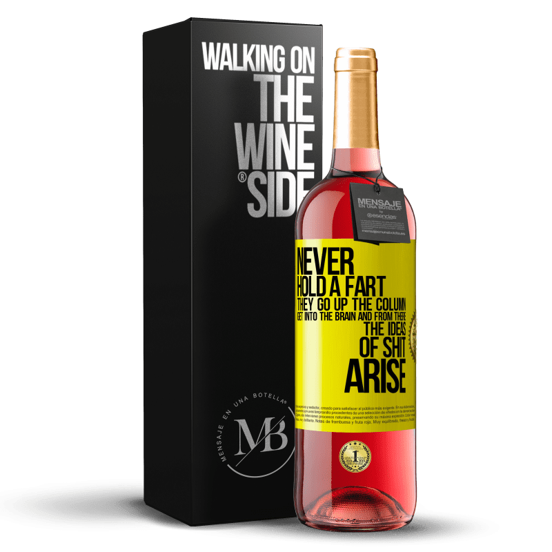 29,95 € Free Shipping | Rosé Wine ROSÉ Edition Never hold a fart. They go up the column, get into the brain and from there the ideas of shit arise Yellow Label. Customizable label Young wine Harvest 2024 Tempranillo