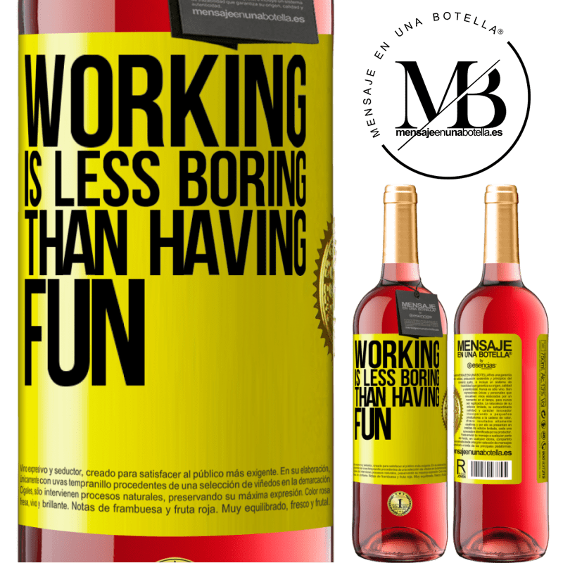 29,95 € Free Shipping | Rosé Wine ROSÉ Edition Working is less boring than having fun Yellow Label. Customizable label Young wine Harvest 2021 Tempranillo