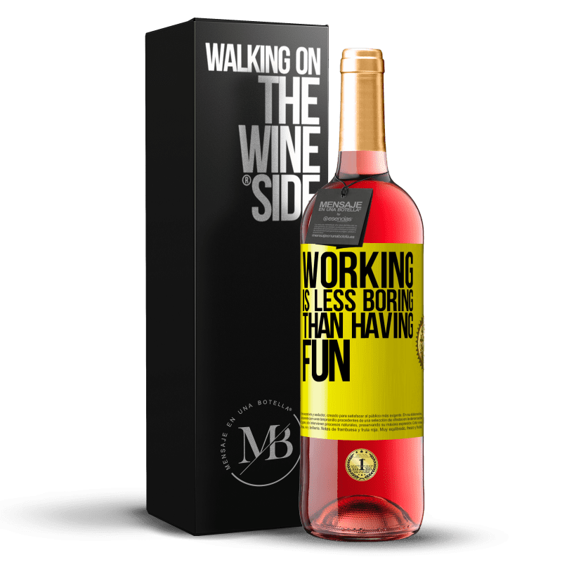 29,95 € Free Shipping | Rosé Wine ROSÉ Edition Working is less boring than having fun Yellow Label. Customizable label Young wine Harvest 2023 Tempranillo