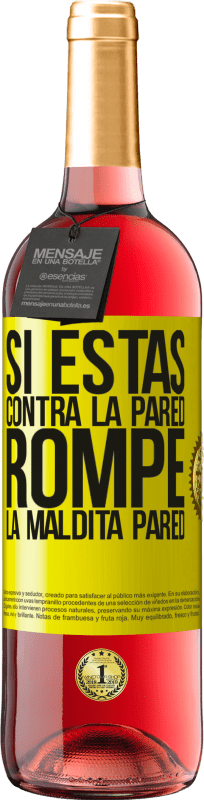 29,95 € Envío gratis | Vino Rosado Edición ROSÉ Si estás contra la pared, rompe la maldita pared Etiqueta Amarilla. Etiqueta personalizable Vino joven Cosecha 2025 Tempranillo