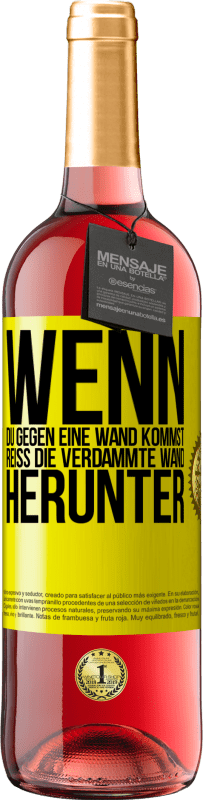 29,95 € Kostenloser Versand | Roséwein ROSÉ Ausgabe Wenn du gegen eine Wand kommst, reiß die verdammte Wand herunter Gelbes Etikett. Anpassbares Etikett Junger Wein Ernte 2024 Tempranillo