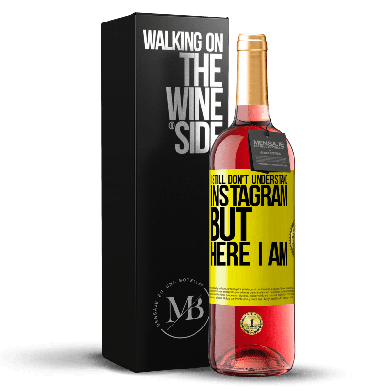29,95 € Free Shipping | Rosé Wine ROSÉ Edition I still don't understand Instagram, but here I am Yellow Label. Customizable label Young wine Harvest 2023 Tempranillo