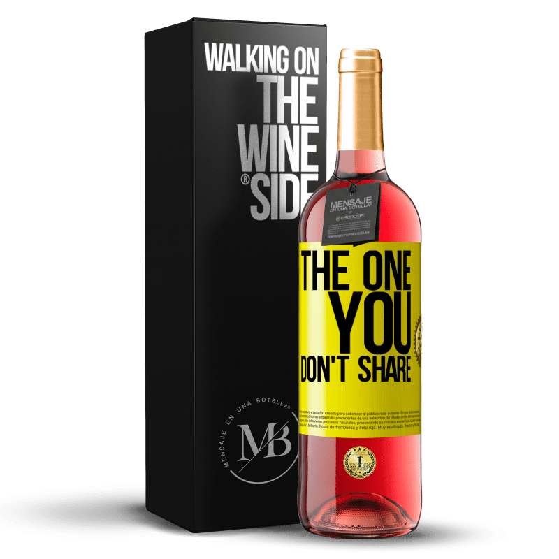 29,95 € Free Shipping | Rosé Wine ROSÉ Edition The one you don't share Yellow Label. Customizable label Young wine Harvest 2023 Tempranillo