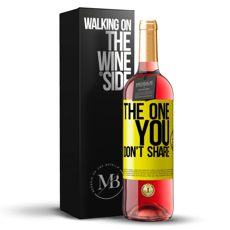 29,95 € Free Shipping | Rosé Wine ROSÉ Edition The one you don't share Yellow Label. Customizable label Young wine Harvest 2024 Tempranillo