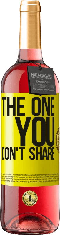 29,95 € Kostenloser Versand | Roséwein ROSÉ Ausgabe The one you don't share Gelbes Etikett. Anpassbares Etikett Junger Wein Ernte 2023 Tempranillo