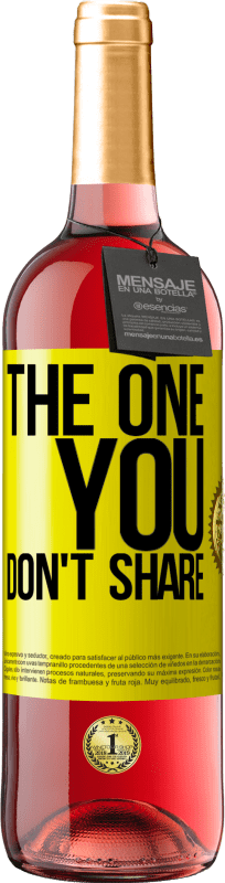 29,95 € Spedizione Gratuita | Vino rosato Edizione ROSÉ The one you don't share Etichetta Gialla. Etichetta personalizzabile Vino giovane Raccogliere 2025 Tempranillo