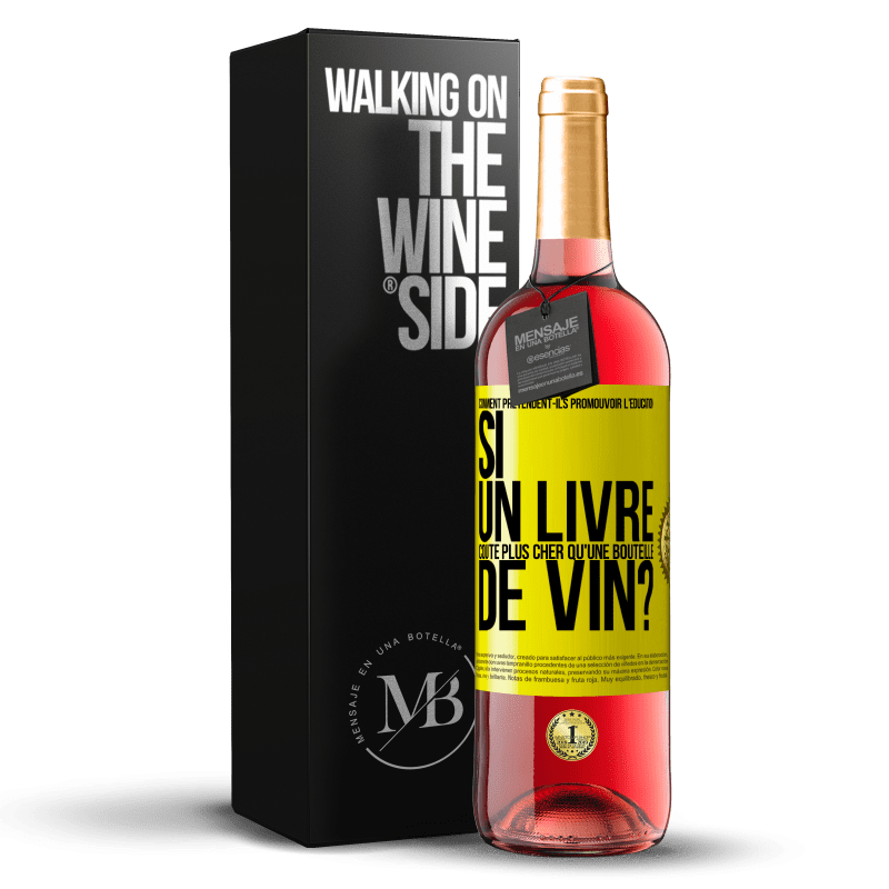 29,95 € Envoi gratuit | Vin rosé Édition ROSÉ Comment prétendent-ils promouvoir l'éducation si un livre coûte plus cher qu'une bouteille de vin? Étiquette Jaune. Étiquette personnalisable Vin jeune Récolte 2025 Tempranillo