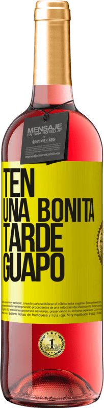 29,95 € | Vino Rosado Edición ROSÉ Ten una bonita tarde, guapo Etiqueta Amarilla. Etiqueta personalizable Vino joven Cosecha 2024 Tempranillo