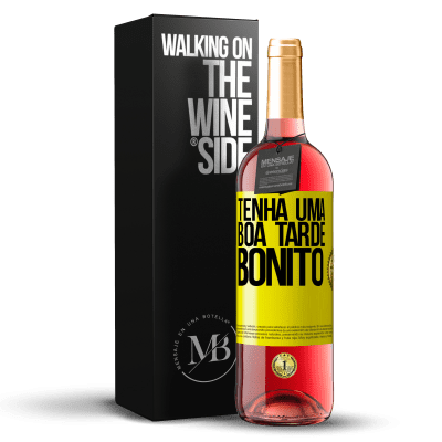 «Tenha uma boa tarde, bonito» Edição ROSÉ