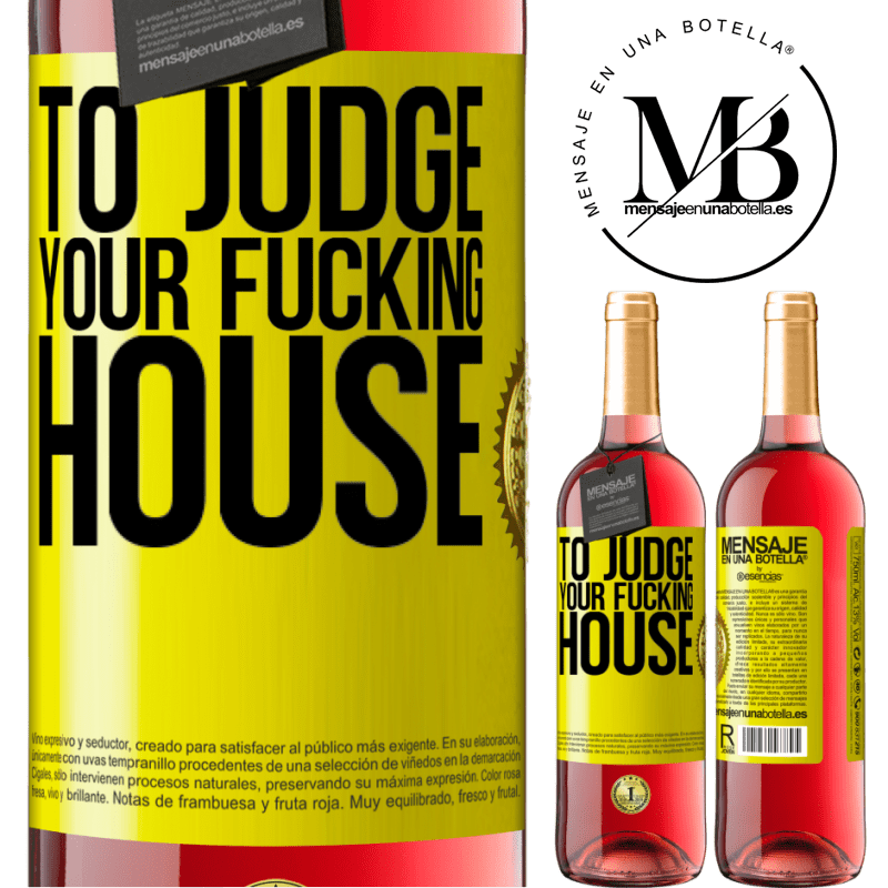 29,95 € Free Shipping | Rosé Wine ROSÉ Edition To judge your fucking house Yellow Label. Customizable label Young wine Harvest 2021 Tempranillo