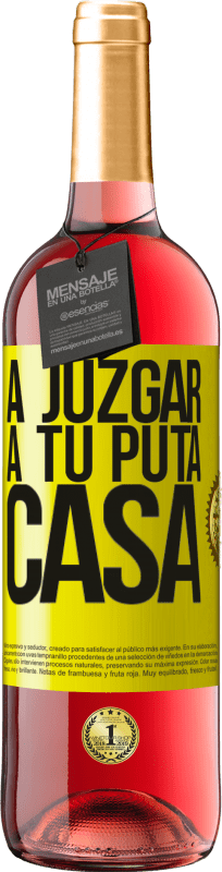 29,95 € | Vino Rosado Edición ROSÉ A juzgar a tu puta casa Etiqueta Amarilla. Etiqueta personalizable Vino joven Cosecha 2023 Tempranillo