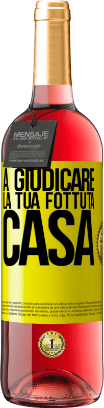 29,95 € Spedizione Gratuita | Vino rosato Edizione ROSÉ A giudicare la tua fottuta casa Etichetta Gialla. Etichetta personalizzabile Vino giovane Raccogliere 2025 Tempranillo