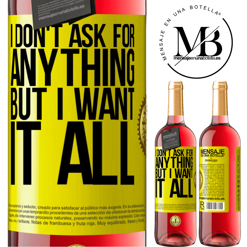29,95 € Free Shipping | Rosé Wine ROSÉ Edition I don't ask for anything, but I want it all Yellow Label. Customizable label Young wine Harvest 2024 Tempranillo
