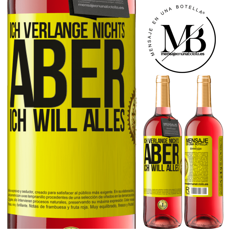 29,95 € Kostenloser Versand | Roséwein ROSÉ Ausgabe Ich verlange nichts, aber ich will alles Gelbes Etikett. Anpassbares Etikett Junger Wein Ernte 2024 Tempranillo