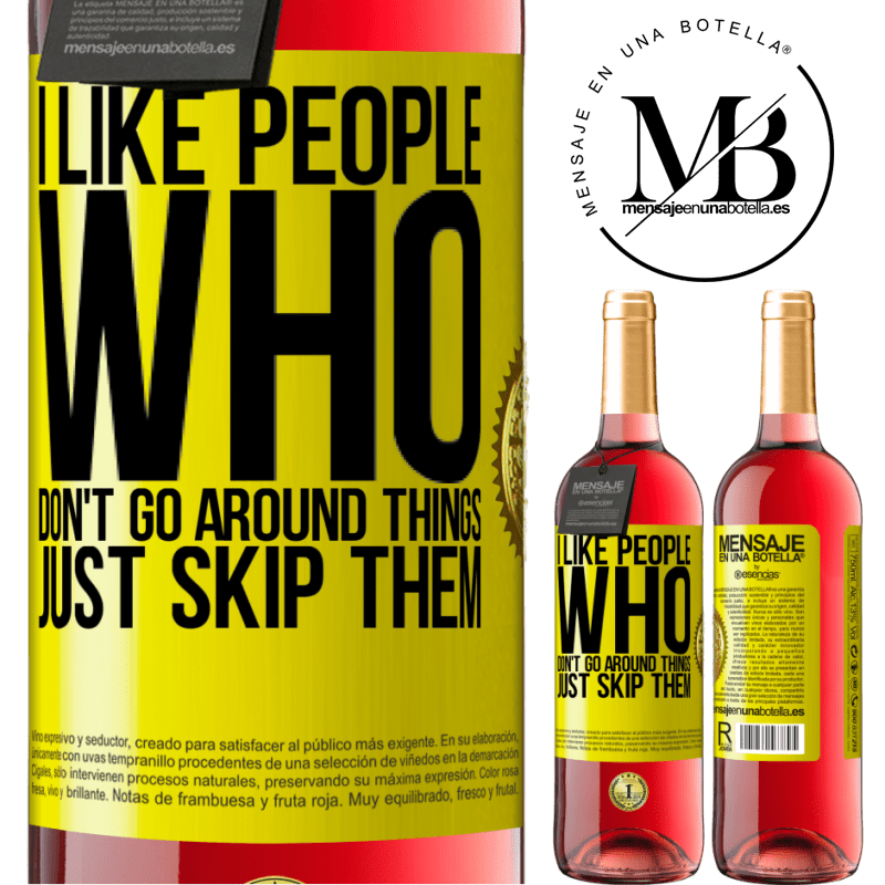 29,95 € Free Shipping | Rosé Wine ROSÉ Edition I like people who don't go around things, just skip them Yellow Label. Customizable label Young wine Harvest 2021 Tempranillo