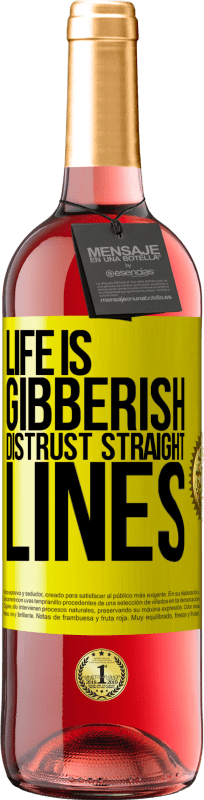 29,95 € | Rosé Wine ROSÉ Edition Life is gibberish, distrust straight lines Yellow Label. Customizable label Young wine Harvest 2024 Tempranillo