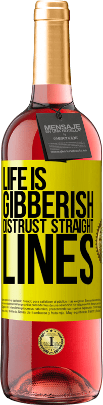29,95 € | Rosé Wine ROSÉ Edition Life is gibberish, distrust straight lines Yellow Label. Customizable label Young wine Harvest 2025 Tempranillo