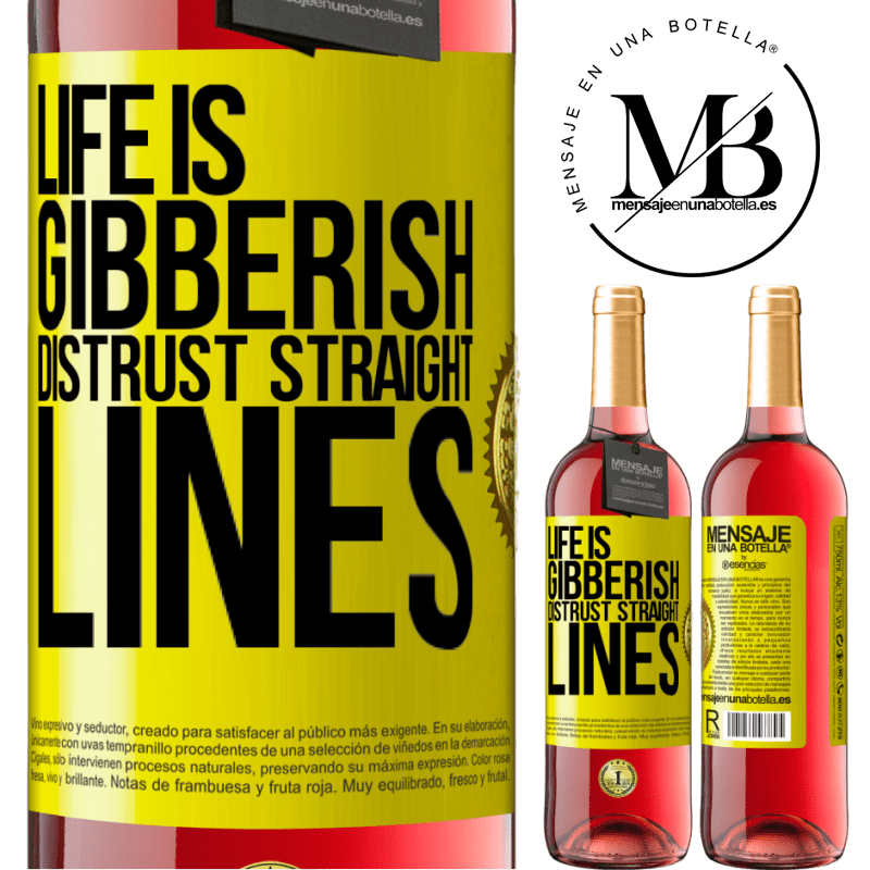 29,95 € Free Shipping | Rosé Wine ROSÉ Edition Life is gibberish, distrust straight lines Yellow Label. Customizable label Young wine Harvest 2021 Tempranillo